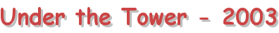 Under the Tower - 2003